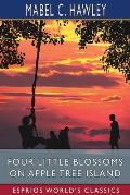 Four Little Blossoms on Apple Tree Island (Esprios Classics)