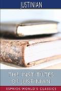 The Institutes of Justinian (Esprios Classics): Translated by J. B. Moyle