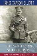 The Southern Soldier Boy (Esprios Classics): A Thousand Shots for the Confederacy