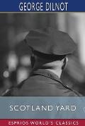 Scotland Yard (Esprios Classics): The Methods and Organisation of the Metropolitan Police
