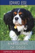 Anecdotes of Dogs (Esprios Classics)