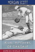 Rival Pitchers of Oakdale (Esprios Classics): Illustrated by Elizabeth Colborne