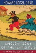 Uncle Wiggily on The Flying Rug (Esprios Classics): or, The Great Adventure on a Windy March Day