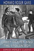Larry Dexter and the Stolen Boy (Esprios Classics): or, A Young Reporter on the Lakes