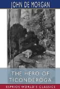 The Hero of Ticonderoga (Esprios Classics): or, Ethan Allen and His Green Mountain Boys