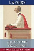 The Oxford Movement (Esprios Classics): Twelve Years, 1833-1845