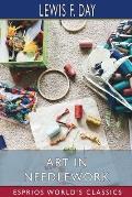 Art in Needlework (Esprios Classics): A Book About Embroidery