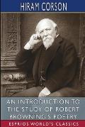 An Introduction to the Study of Robert Browning's Poetry (Esprios Classics)