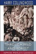 Through Veld and Forest (Esprios Classics): Illustrated by Archibald Webb
