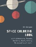 Space Coloring Book: Space Coloring Book for Kids: Fantastic Outer Space Coloring with Planets, Aliens, Rockets, Astronauts, Space Ships 30