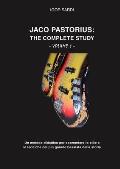 Jaco Pastorius: The complete study (Volume 1 - Ita): Metodo didattico interamente dedicato allo studio del pi? grande bassista della s