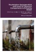 The Relation between Risk and Level of Chemical Components in Drinking Water: Chemical analysis of drinking water in Khartoum State