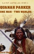 Quanah Parker: One Man - Two Worlds (Hardback)