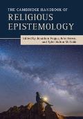 The Cambridge Handbook of Religious Epistemology