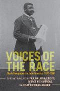 Voices of the Race: Black Newspapers in Latin America, 1870-1960