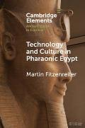 Technology and Culture in Pharaonic Egypt