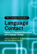 The Cambridge Handbook of Language Contact: Volume 1: Population Movement and Language Change