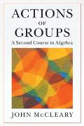 Actions of Groups: A Second Course in Algebra