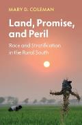 Land, Promise, and Peril: Race and Stratification in the Rural South