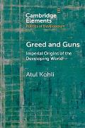 Greed and Guns: Imperial Origins of the Developing World