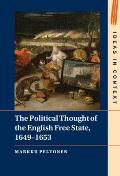 The Political Thought of the English Free State, 1649-1653