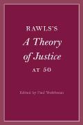 Rawls's A Theory of Justice at 50