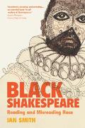 Black Shakespeare: Reading and Misreading Race