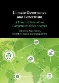 Climate Governance and Federalism: A Forum of Federations Comparative Policy Analysis