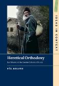 Heretical Orthodoxy: Lev Tolstoi and the Russian Orthodox Church