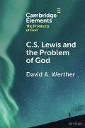C. S. Lewis and the Problem of God