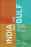 India and the Gulf: Theoretical Perspectives and Policy Shifts