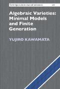 Algebraic Varieties: Minimal Models and Finite Generation