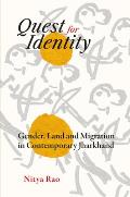 Quest for Identity: Gender, Land and Migration in Contemporary Jharkhand