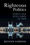 Righteous Politics: Power and Resilience in Iran