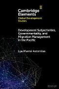 Development Subjectivities, Governmentality, and Migration Management in the Pacific