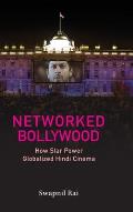 Networked Bollywood: How Star Power Globalized Hindi Cinema