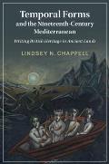 Temporal Forms and the Nineteenth-Century Mediterranean: Writing British Heritage in Ancient Lands
