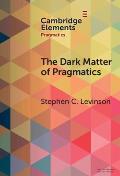 The Dark Matter of Pragmatics: Known Unknowns