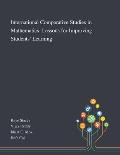 International Comparative Studies in Mathematics: Lessons for Improving Students' Learning