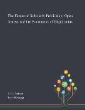 The Future of Scholarly Publishing: Open Access and the Economics of Digitisation