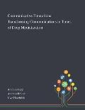 Communicative Figurations: Transforming Communications in Times of Deep Mediatization