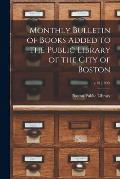 Monthly Bulletin of Books Added to the Public Library of the City of Boston; v.13 (1908)