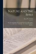 Nature and the Bible [microform]: a Course of Lectures Delivered in New York, in December, 1874, on the Morse Foundation of the Union Theological Semi
