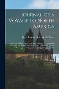 Journal of a Voyage to North America: Undertaken by Order of the French King; Containing the Geographical Description and Natural History of That Coun