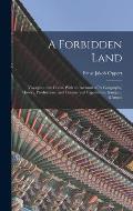 A Forbidden Land: Voyages to the Corea. With an Account of Its Geography, History, Productions, and Commercial Capabilities, &c., &c