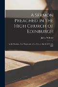 A Sermon Preached in the High Church of Edinburgh: at the Election of the Magistrates of the City, on the 2d of Octob. 1694