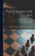 Party Games for All; Social Mixers, Games and Contests, Stunts and Tricks