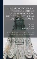 Library of Fathers of the Holy Catholic Church, Anterior to the Division of the East and West Volume 38: The Festal Epistles Of S. Athanasius, Bishop