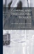 General and Professional Biology: With Special Reference to Man; v.1