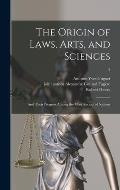 The Origin of Laws, Arts, and Sciences: and Their Progress Among the Most Ancient of Nations; 2